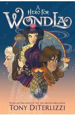 A Hero for Wondla: Volume 2 - Tony Diterlizzi