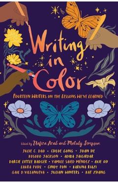 Writing in Color: Fourteen Writers on the Lessons We\'ve Learned - Nafiza Azad