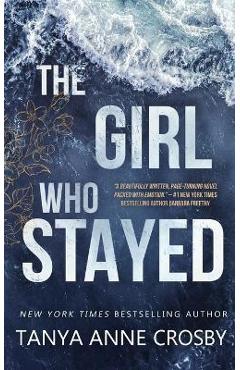 The Girl Who Stayed - Tanya Anne Crosby