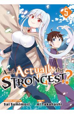 Am I Actually the Strongest? 5 (Manga) - Ai Takahashi