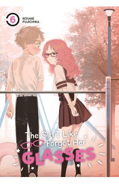 The Girl I Like Forgot Her Glasses 06 - Koume Fujichika