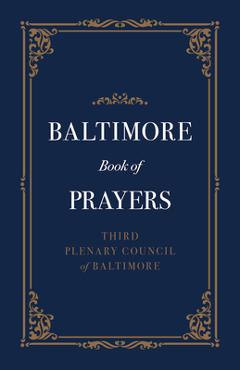 Baltimore Book of Prayers - Third Plenary Council Of Baltimore