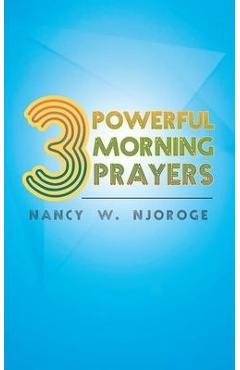 3 powerful morning prayers - nancy w. njoroge