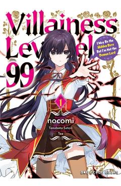 Villainess Level 99 Volume 1: I May Be the Hidden Boss But I'm Not the Demon Lord - Nocomi Nocomi