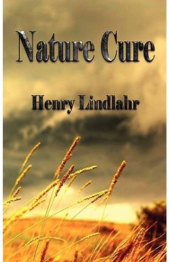 Nature Cure - Henry Lindlahr - Henry Lindlahr
