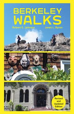 Berkeley Walks: Revised and Updated Edition - Janet Byron