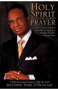 Holy Spirit Manufactured Prayer - Matthew Dare O\'dunlami