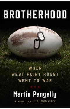 Brotherhood: When West Point Rugby Went to War - Martin Pengelly