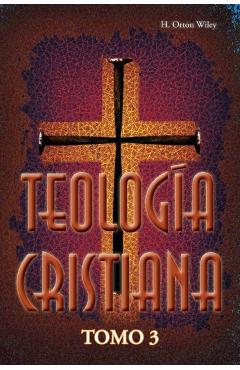 Teologia cristiana, Tomo 3 - H. Orton Wiley