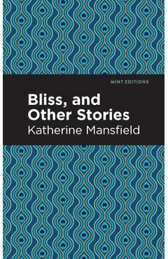 Bliss, and Other Stories