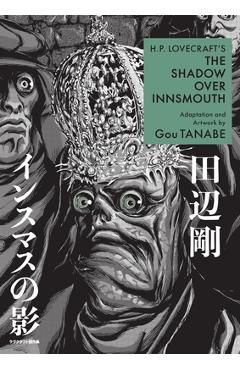H.P. Lovecraft\'s the Shadow Over Innsmouth (Manga) - Gou Tanabe