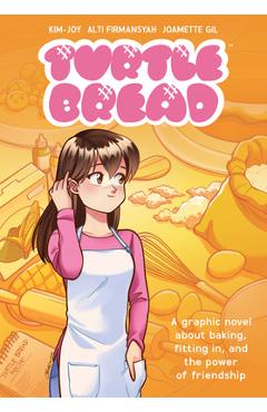 Turtle Bread: A Graphic Novel about Baking, Fitting In, and the Power of Friendship - Kim-joy