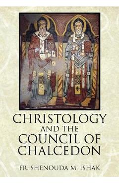 Christology and the Council of Chalcedon - Shenouda M. Ishak