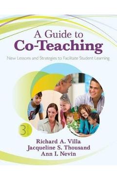 A Guide to Co-Teaching: New Lessons and Strategies to Facilitate Student Learning - Richard A. Villa