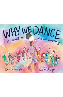 Why We Dance: A Story of Hope and Healing - Deidre Havrelock