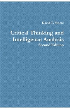 Critical Thinking and Intelligence Analysis - David T. Moore