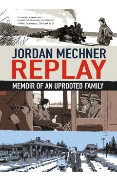 Replay: A Memoir of an Uprooted Family - Jordan Mechner