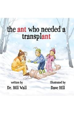 The ant who needed a transplant - Bill Wall