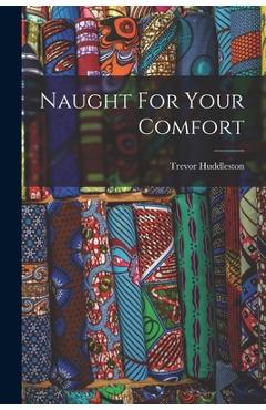 Naught For Your Comfort - Trevor Huddleston