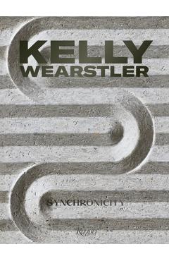 Kelly Wearstler: Synchronicity - Kelly Wearstler