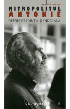 Despre credinta si indoiala - Antonie - CATHISMA