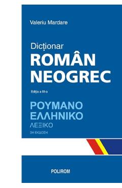 Dictionar roman-neogrec – Valeriu Mardare libris.ro 2022