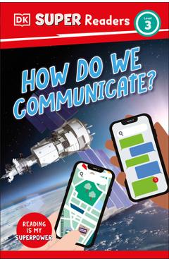 DK Super Readers Level 3 How Do We Communicate? - Dk