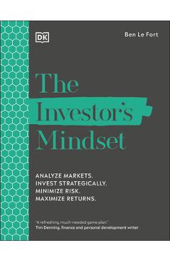 The Investor\'s Mindset: Analyze Markets. Invest Strategically. Minimize Risk. Maximize Returns. - Ben Lefort