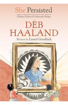She Persisted: Deb Haaland - Laurel Goodluck