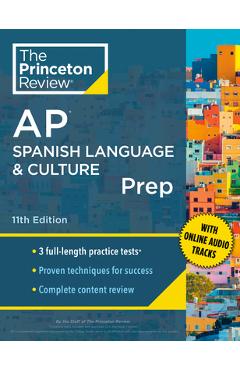 Princeton Review AP Spanish Language & Culture Prep, 11th Edition: 3 Practice Tests + Content Review + Strategies & Techniques - The Princeton Review