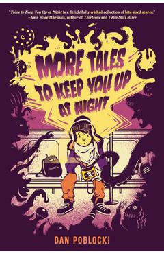 More Tales to Keep You Up at Night - Dan Poblocki