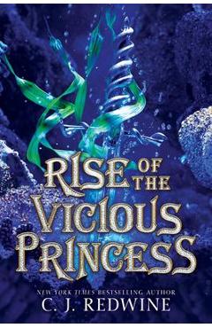 Rise of the Vicious Princess - C. J. Redwine