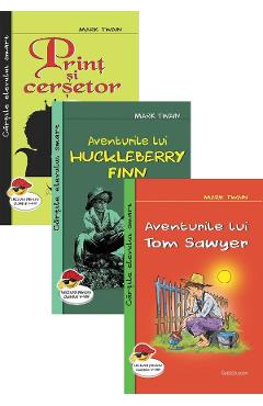 Pachet: Aventurile lui Huckleberry Finn + Print si cersetor + Aventurile lui Tom Sawyer - Mark Twain