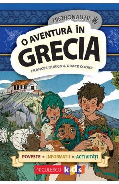 Histronautii. O aventura in Grecia – Frances Durkin, Grace Cooke Activitati 2022
