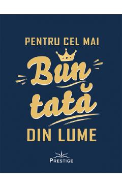 Pentru cel mai bun tata din lume - PRESTIGE
