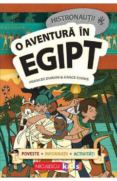 Histronautii. O aventura in Egipt – Frances Durkin, Grace Cooke Activitati 2022
