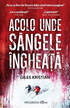Acolo unde sangele ingheata – Giles Kristian Acolo poza bestsellers.ro