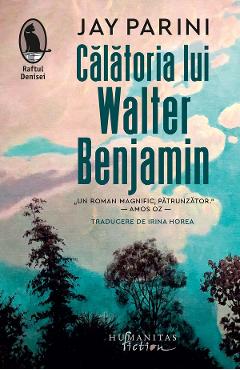 Calatoria lui walter benjamin - jay parini