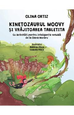 Kinetozaurul Moovy si vrajitoarea Tabletita - Olina Ortiz