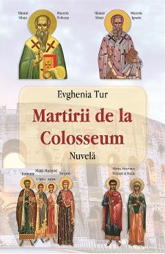 Martirii de la Colosseum - Evghenia Tur