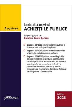 Legislatia privind achizitiile publice Act. 1 mai 2023 – Dumitru-Daniel Serban 2023 imagine 2022