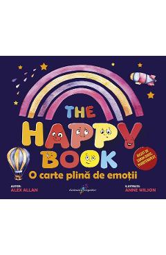 The Happy Book. O carte plina de emotii – Alex Allan Alex