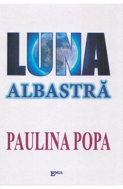 Luna albastra – Paulina Popa albastra