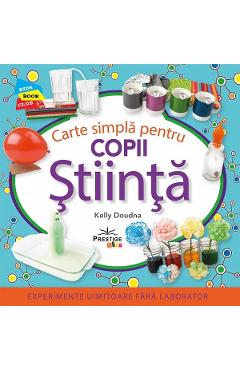 Carte simpla pentru copii. Stiinta – Kelly Doudna Carte poza bestsellers.ro