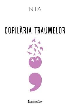 Copilaria traumelor - Nia - BESTSELLER