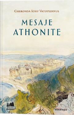 Mesaje athonite - gheronda iosif vatopedinul