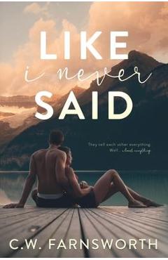 Like I Never Said - C. W. Farnsworth