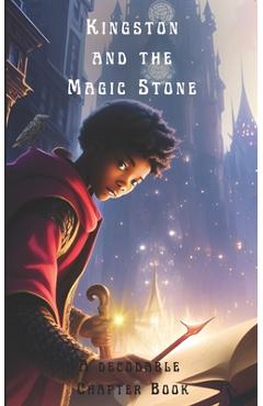Kingston and the Magic Stone: A Decodable Chapter Book - Adam Free