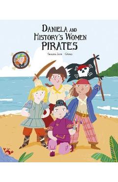 Daniela and History\'s Women Pirates - Susanna Isern