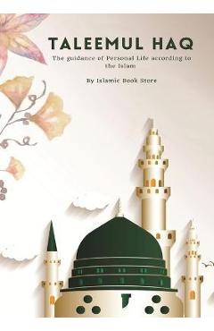 Taleemul Haq: The guidance of Personal Life according to the Islam - Islamic Book Store